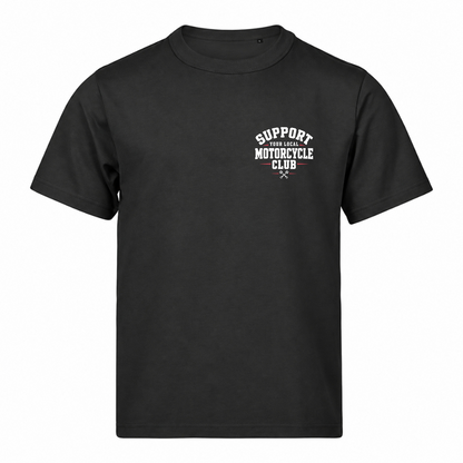 Support Your Local Motorcycle Club 220g Tshirt Loose Fit - Black