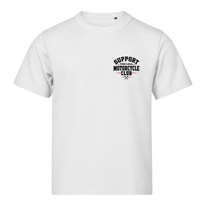 Support Your Local Motorcycle Club 220g Tshirt Loose Fit - White